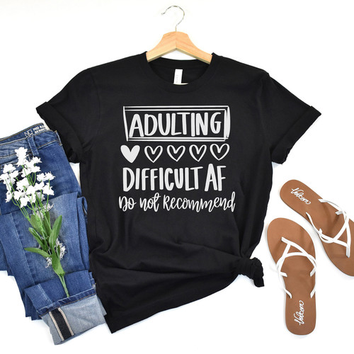 Adulting Difficult AF Tee White Ink