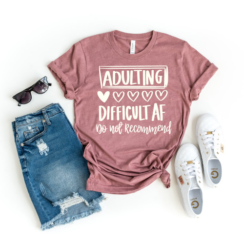 Adulting Difficult AF Tee White Ink