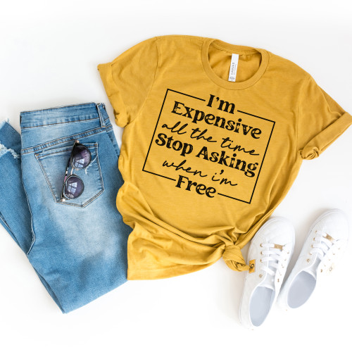 I'm Expensive All The Time Tee Black Ink