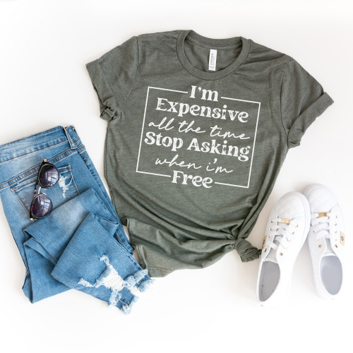 I'm Expensive All The Time Tee White Ink