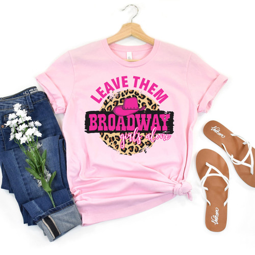 Leave Them Broadway Girls Alone Tee