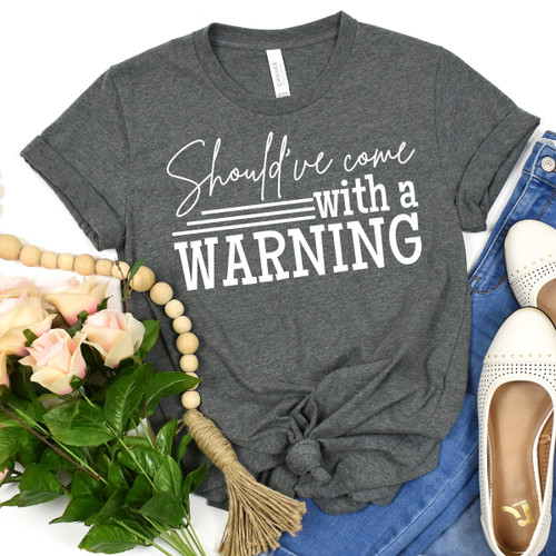 Should've Come With A Warning Tee White Ink