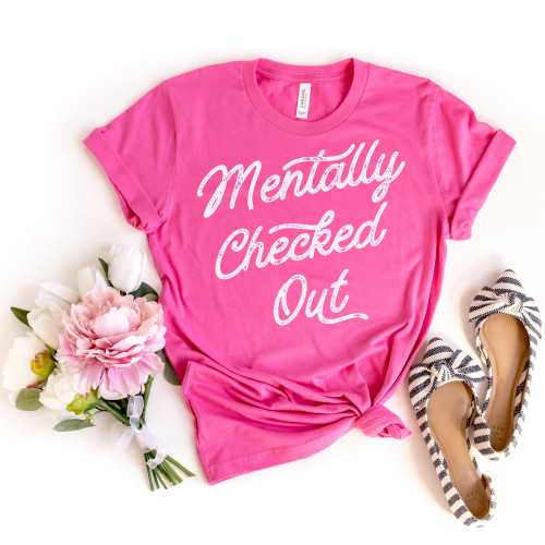 Mentally Checked Out Tee White Ink