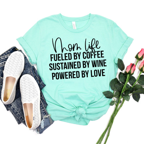 Mom Life Fueled By Coffee Tee Black Ink
