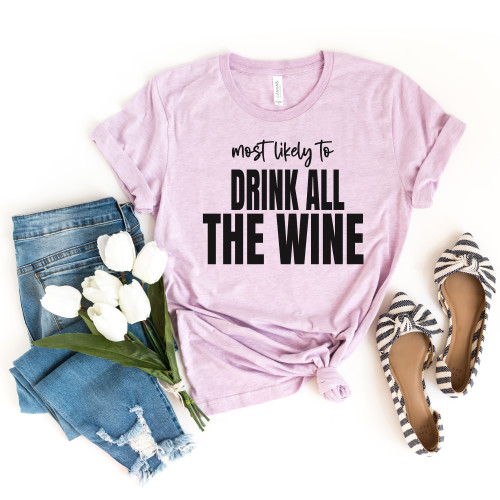 Most Likely To Drink All The Wine Tee Black Ink