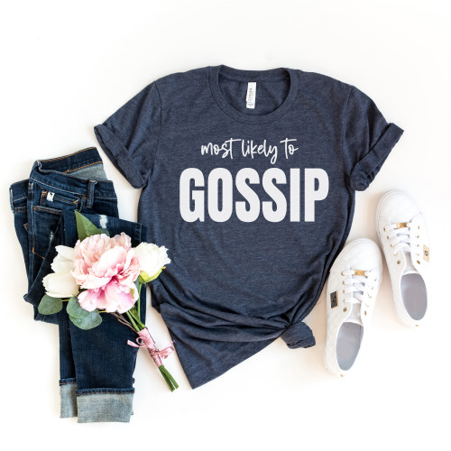 Most Likely To Gossip Tee White Ink Most Likely To Gossip Tee White Ink
