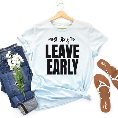 Most Likely To Leave Early Tee Black Ink Most Likely To Leave Early Tee Black Ink