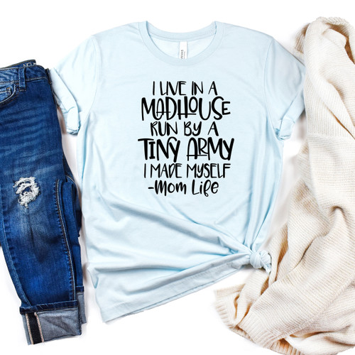 I Live In  A Madhouse Tee Black Ink I Live In  A Madhouse Tee Black Ink