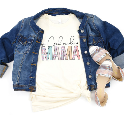 So God Made A Mama Tee