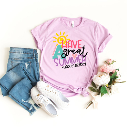 Have A Great Summer Tee Have A Great Summer Tee
