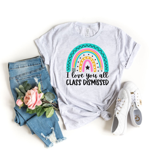 I Love You All Class Dismissed Tee I Love You All Class Dismissed Tee