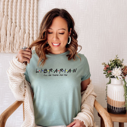 Be There For You Librarian Tee Be There For You Librarian Tee