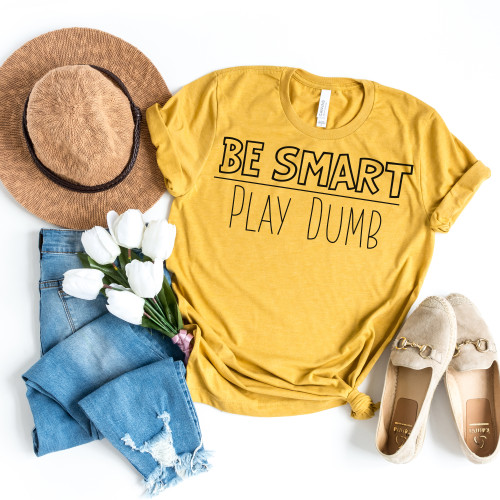 Be Smart Play Dumb Tee Black Ink Be Smart Play Dumb Tee Black Ink