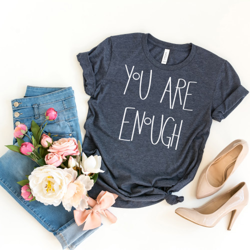 You Are Enough Tee White Ink