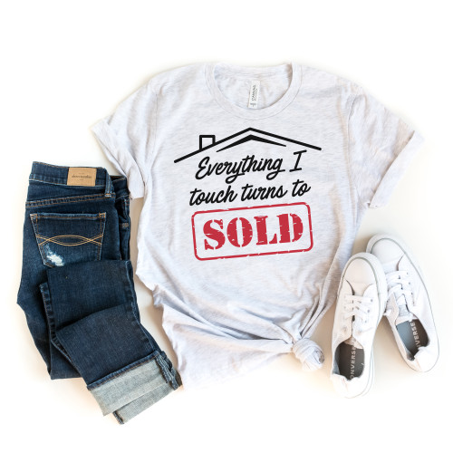 Everything I Touch Turns To Sold Tee