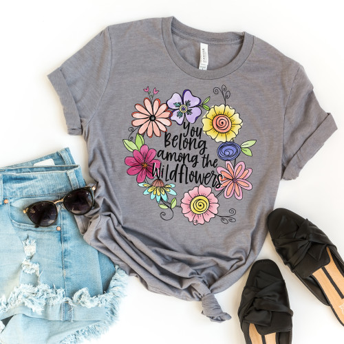 You Belong Among The Wildflowers Tee