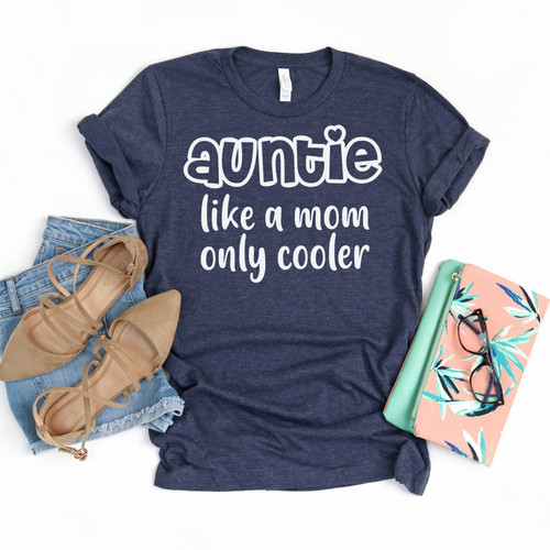 Auntie Like A Mom Only Cooler Tee White Ink