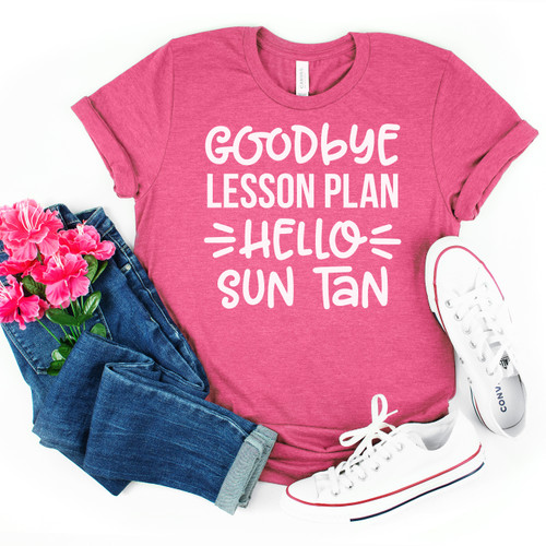 Goodbye Lesson Plan Hello Sun Tan Tee White Ink
