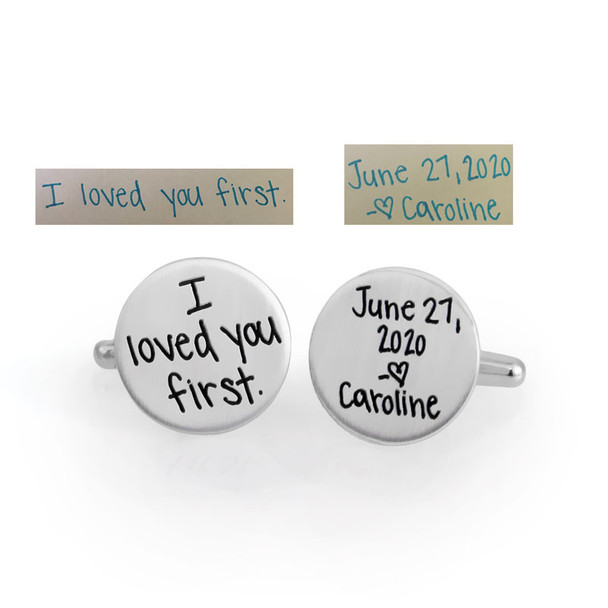 Groom's gift from bride: Custom silver cuff links with bride's handwriting saying I Loved You First & the wedding date