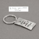Rectangle Fine Pewter Handwriting Key Ring, showing the handwritten note