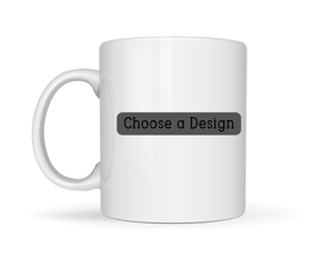 15oz Mug- Choose a Design