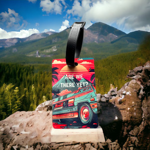 Are We There Yet? Luggage Tag