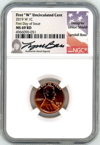 2019 W 1C MS69 RD NGC First "W" Uncirculated Cent FDOI L. Bass