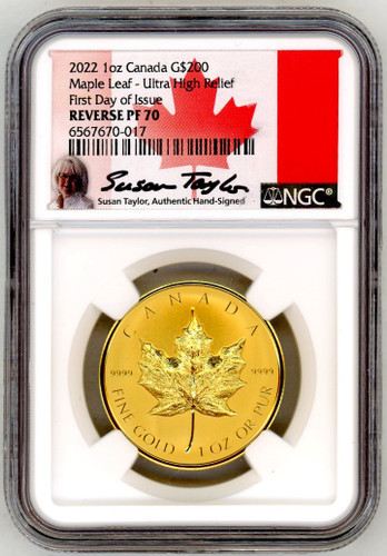 2022 Canada 1oz. $200 Gold Maple Leaf UHR Reverse PF70 NGC FDOI Susan Taylor signed label