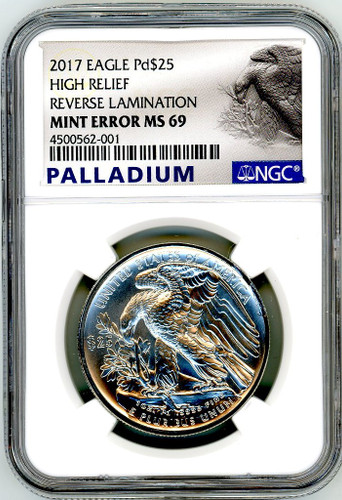 2017 $25 Palladium Eagle MS69 NGC High Relief Mint Error Reverse Lamination eagle label