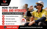 How to Stay Cool and Hydrated on Australian Worksites