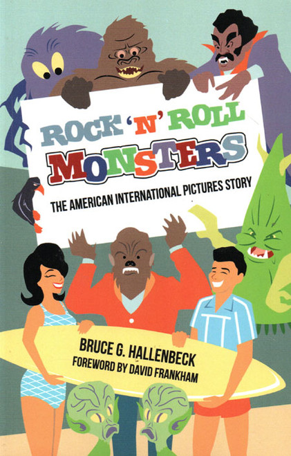 ROCK 'N' ROLL MONSTERS: THE AMERICAN INTERNATIONAL PICTURES STORY - Softcover Book