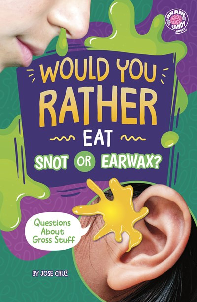 test Would You Rather Eat Snot or Earwax?: