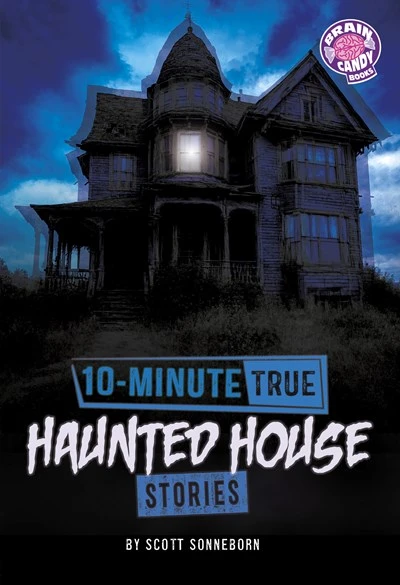 test 10-Minute True Haunted House Stories