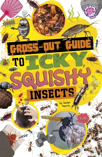 test Gross-Out Guide to Icky, Squishy Insects