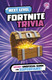 Next Level Fortnite Trivia: View Product Image