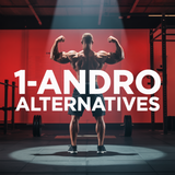 Best 1-Andro Alternatives for Lean Muscle & Cutting Cycles