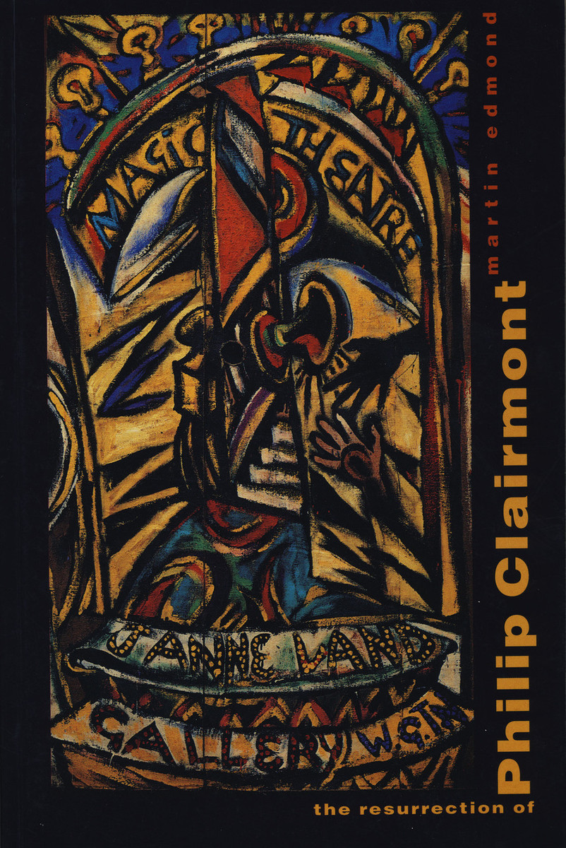 The Resurrection of Philip Clairmont by Martin Edmond