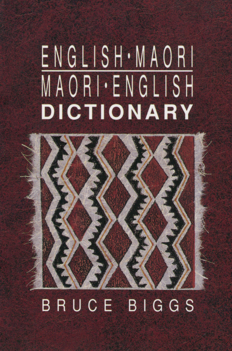 English–Maori Maori–English Dictionary (Fourth edition) by Bruce Biggs