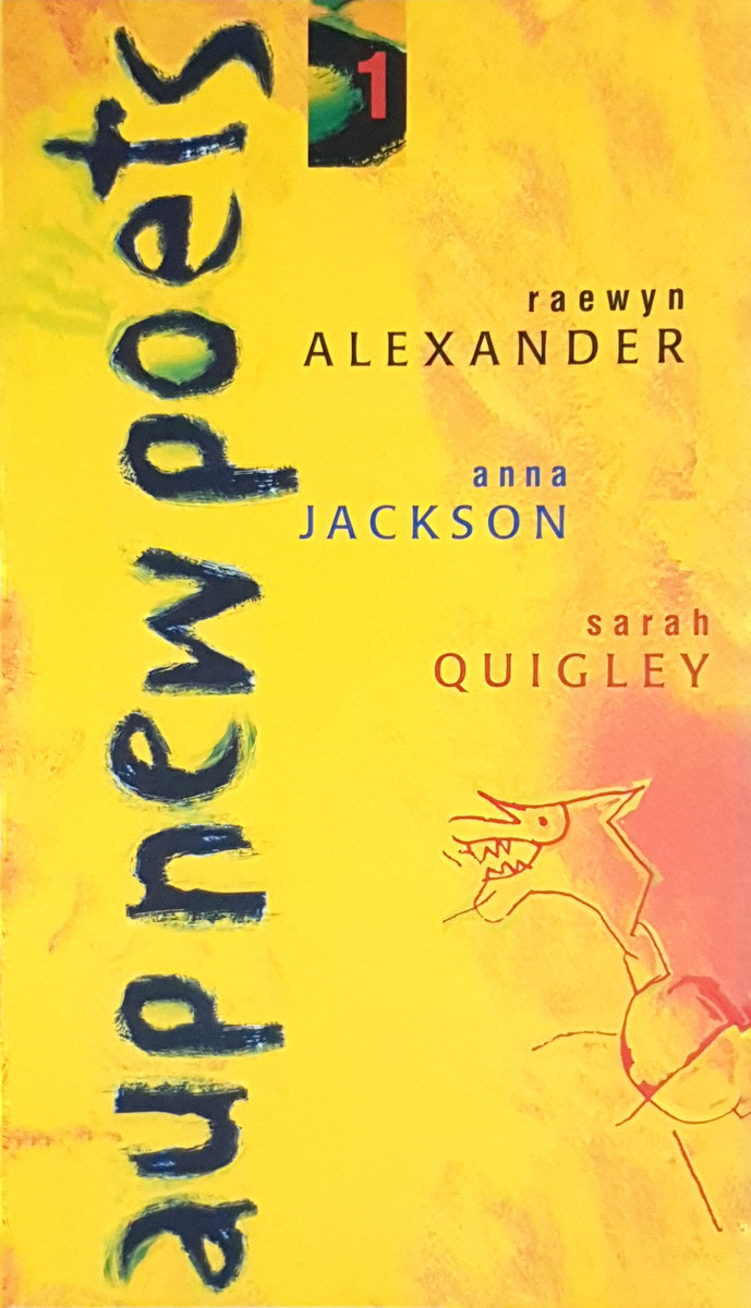 AUP New Poets 1 by Raewyn Alexander, Anna Jackson and Sarah Quigley