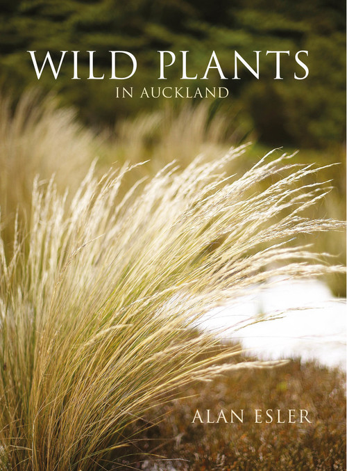 Wild Plants in Auckland by Alan Esler