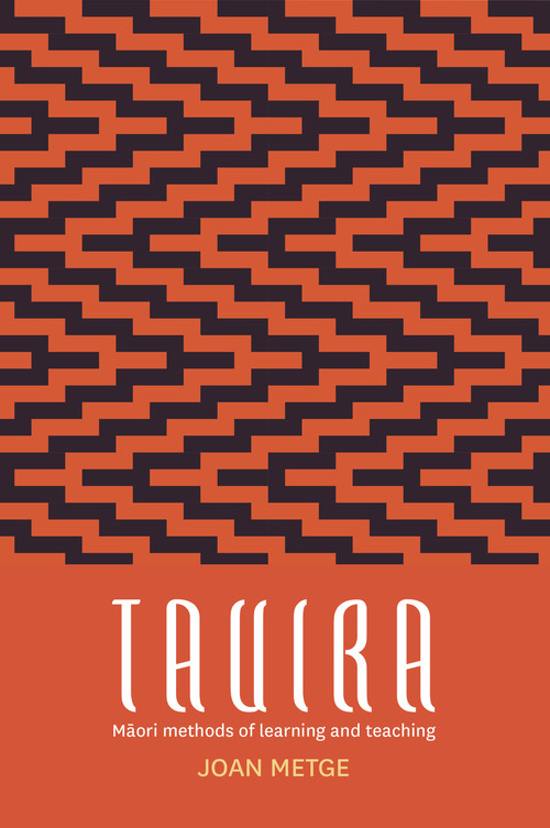 Tauira: Maori Methods of Learning and Teaching by Joan Metge