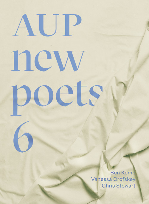 AUP New Poets 6 by Ben Kemp, Vanessa Crofskey and Chris Stewart