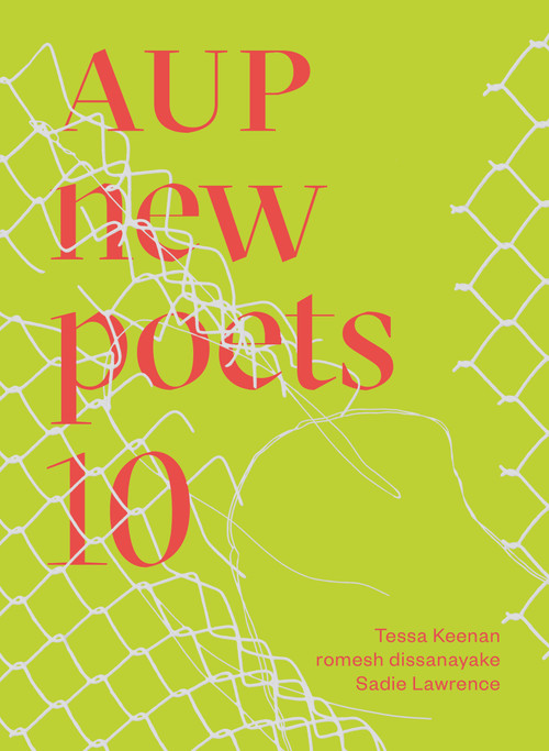 AUP New Poets 10, by Tessa Keenan, romesh dissanayake and Sadie Lawrence. Design by Greg Simpson.