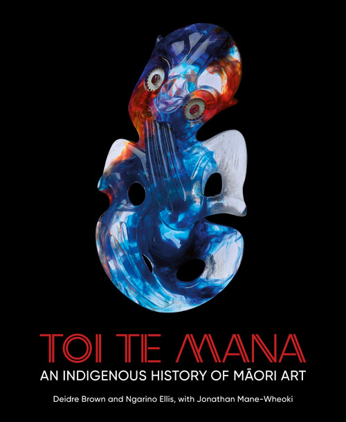 Toi Te Mana: An Indigenous History of Māori Art, by Deidre Brown and Ngarino Ellis, with Jonathan Mane-Wheoki. Cover art by Rangi Kipa. Design by Neil Pardington Design

