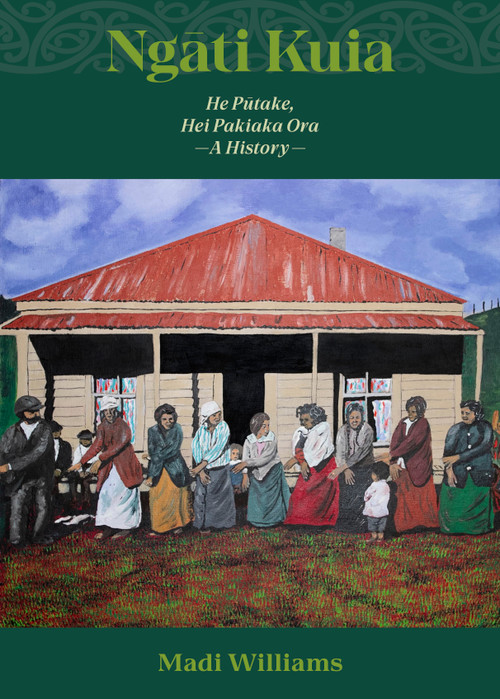 Ngāti Kuia: He Pūtake, Hei Pakiaka Ora | A History, by Madi Williams. Design by Neil Pardington.