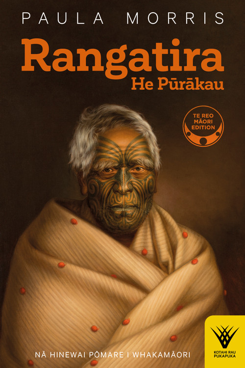 Rangatira: He Pūrākau, by Paula Morris. Nā Hinewai Pōmare i whakamāori. Design by Neil Pardington