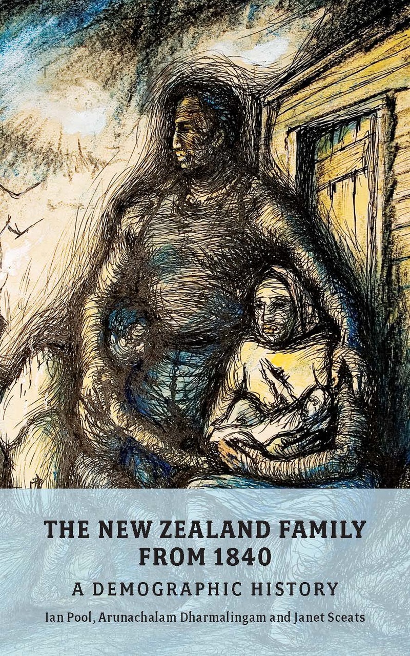 The New Zealand Family from 1840 A Demographic History by Ian Pool