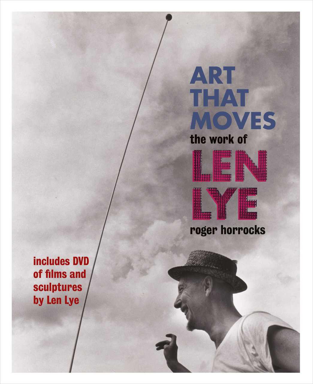 Art that Moves: The Work of Len Lye