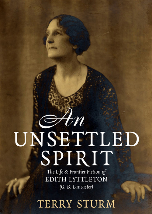 Edith Lyttle An Unsettled Spirit: The Life and Frontier Fiction of Edith Lyttleton ...