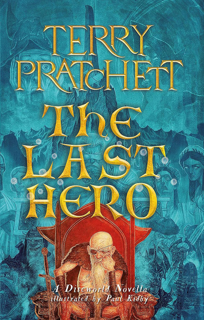 The Last Hero, a Discworld Novella illustrated by Paul Kidby